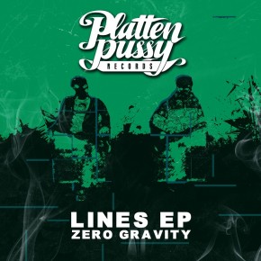 OUT NOW - ZERO GRAVITIY - LINES EP Platten Pussy Records 004