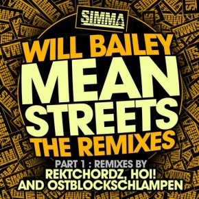 OUT NOW WILL BAILEY  MEAN STREETS  OSTBLOCKSCHLAMPEN REMIX  SIMMA REC.